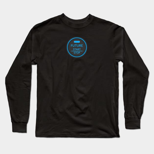 Start Stop Future Long Sleeve T-Shirt by SanTees